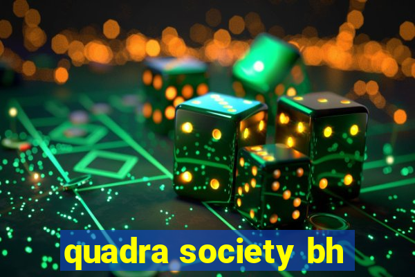 quadra society bh